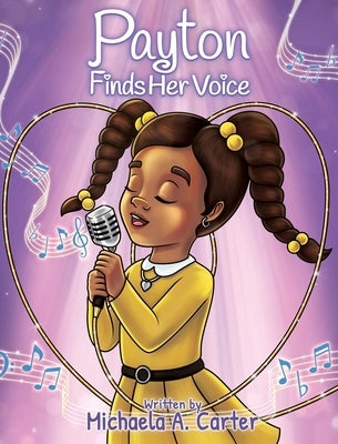 Payton Finds Her Voice by Carter, Michaela A.