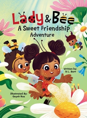 Lady & Bee: A Sweet Friendship Adventure by Barr, David L.