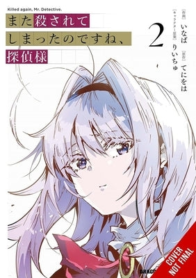 Killed Again, Mr. Detective?, Vol. 2 by Inaba