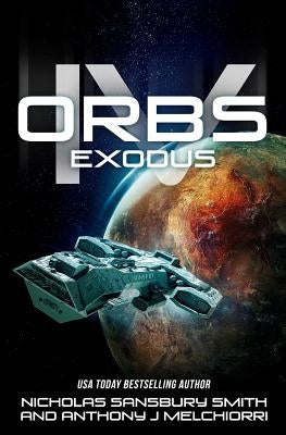 Orbs IV: Exodus by Smith, Nicholas Sansbury