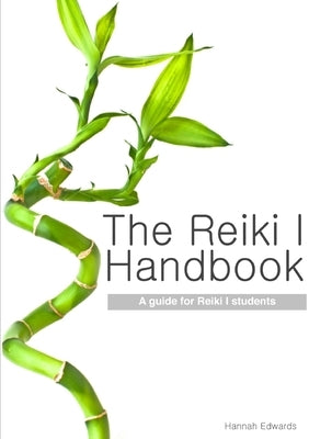The Reiki I Handbook (Book edition) by Edwards, Hannah