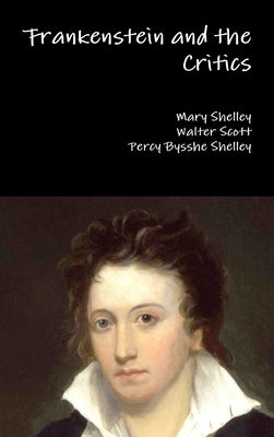 Frankenstein and the Critics by Shelley, Mary