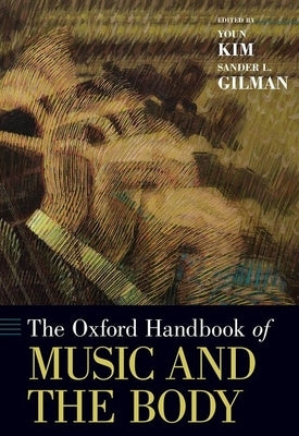 Oxford Handbook of Music and the Body by Kim, Youn