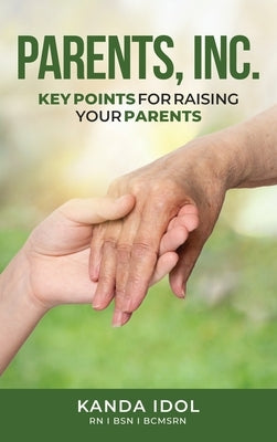Parents, INC.: Key Points for Raising Your Parents by Idol, Kanda