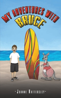My Adventures with Bruce by Hattersley, Joanne