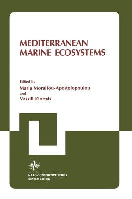 Mediterranean Marine Ecosystems by Moraitou-Apostolopoulou, Maria