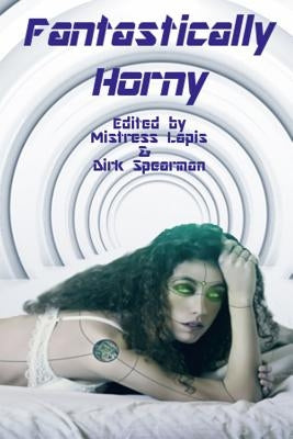 Fantastically Horny by Spearman, Dirk