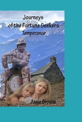 Temperance: Journeys of the Fortune Seekers by Browne, Annie