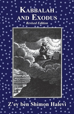 Kabbalah and Exodus by Halevi, Z'Ev Ben Shimon