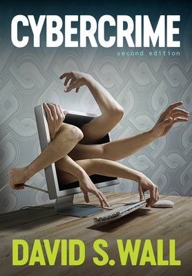 Cybercrime: The Transformation of Crime in the Information Age by Wall, David S.