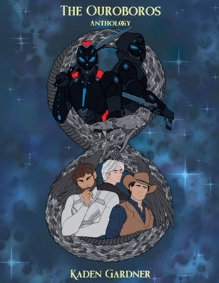 The Ouroboros Anthology by Gardner, Kaden