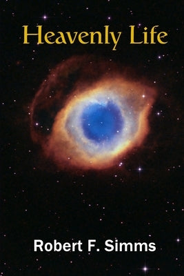 Heavenly Life by Simms, Robert