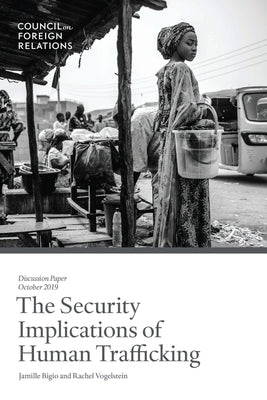 The Security Implications of Human Trafficking by Bigio, Jamille
