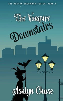 The Vampire Downstairs by Chase, Ashlyn