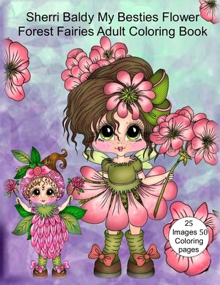 Sherri Baldy My Besties Flower Forest Fairies Adult Coloring Book by Baldy, Sherri Ann