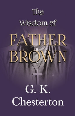 The Wisdom of Father Brown by Chesterton, G. K.