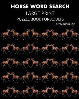 Horse Word Search: Large Print Puzzle Book For Adults by Publishing, Deeza