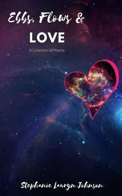 Ebbs, Flows, & Love by Johnson, Stephanie Lauryn