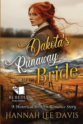 Dakota's Runaway Bride: A Western Historical Romance Book by Lee Davis, Hannah