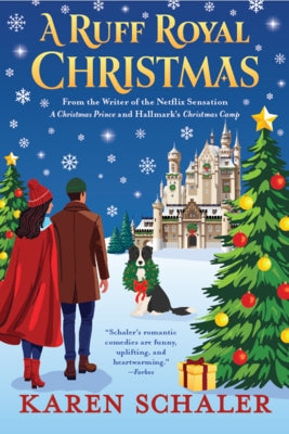 A Ruff Royal Christmas: A festive, funny, feel-good Christmas romance from the writer of Netflix hit A Christmas Prince. by Schaler, Karen