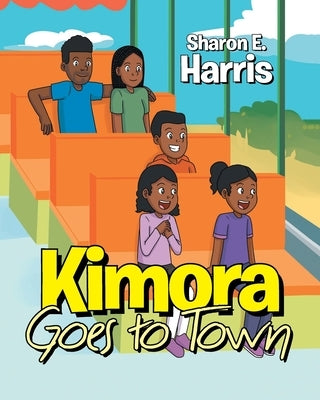 Kimora Goes to Town by Harris, Sharon E.
