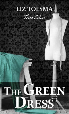 The Green Dress by Tolsma, Liz