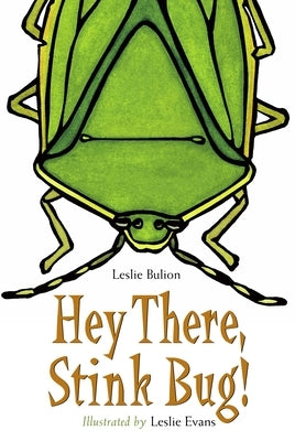 Hey There, Stink Bug! by Bulion, Leslie