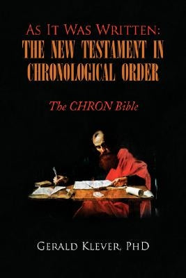 As It Was Written: The New Testament in Chronological Order by Klever, Gerald