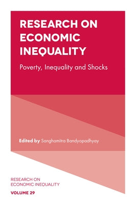 Research on Economic Inequality: Poverty, Inequality and Shocks by Bandyopadhyay, Sanghamitra