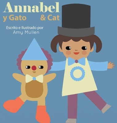 Annabel and Cat / Annabel y Gato by Mullen, Amy