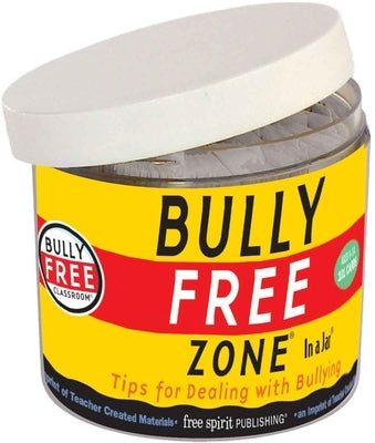 Bully Free Zone in a Jar(r): Tips for Dealing with Bullying by Free Spirit Publishing