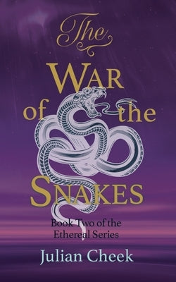 The War of the Snakes by Cheek, Julian