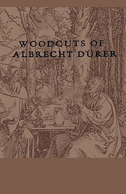 Woodcuts Of Albrecht Durer by Anon