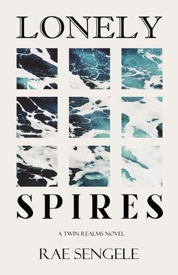 Lonely Spires by Sengele, Rae