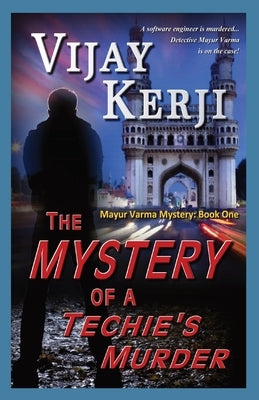The Mystery Of A Techie's Murder by Kerji, Vijay