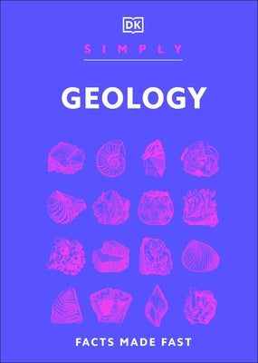 Simply Geology: Facts Made Fast by DK