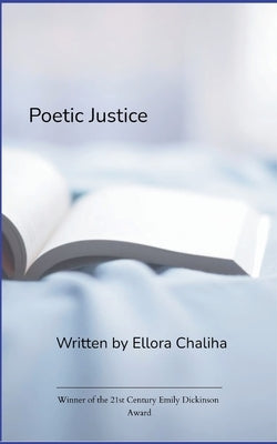 Poetic Justice by Chaliha, Ellora