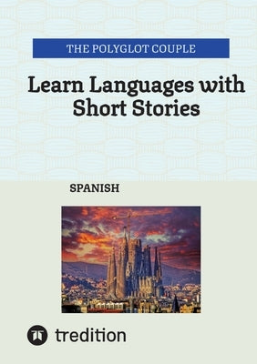 Learn Languages with Short Stories: Spanish by Couple, The Polyglot