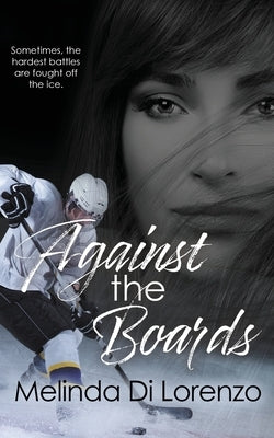 Against the Boards by Di Lorenzo, Melinda