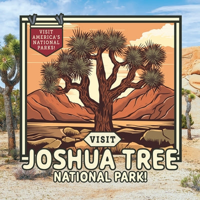 Visit Joshua Tree National Park! by Gould, Sloane