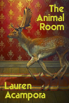 The Animal Room by Acampora, Lauren