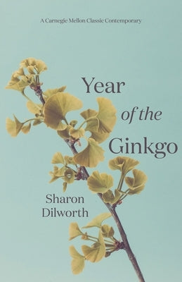 Year of the Ginkgo by Dilworth, Sharon