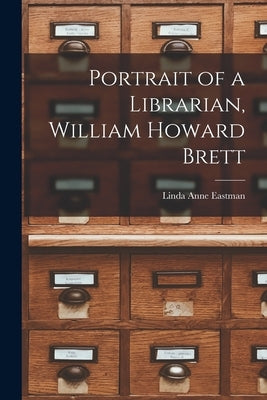 Portrait of a Librarian, William Howard Brett by Eastman, Linda Anne 1867-1963
