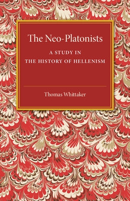 The Neo-Platonists by Whittaker, Thomas