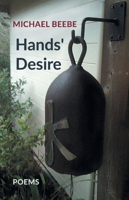 Hands' Desire by Beebe, Michael