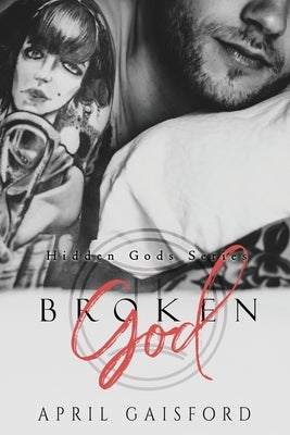 Broken God by Gaisford, April