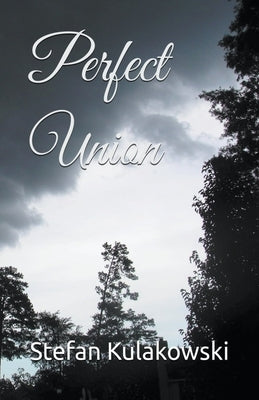 Perfect Union by Kulakowski, Stefan