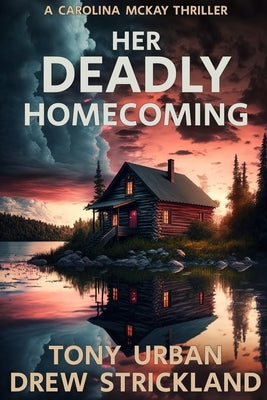Her Deadly Homecoming: A gripping psychological crime thriller with a twist by Strickland, Drew
