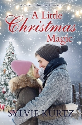 A Little Christmas Magic by Kurtz, Sylvie