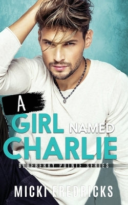 A Girl Named Charlie: A small-town, single mom romance by Fredricks, Micki